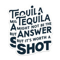 (2 Pack) Tequila Might Not Be The Answer Stickers - Funny Alcohol Quote - Drinking Humor Sticker for Parties - 5" On Longest Side - Sticks to Smooth Flat Surfaces - Made in USA - BMCS5591