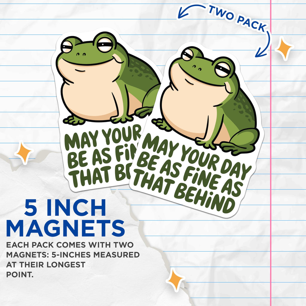 (2 Pack) Frog Magnets - Funny Frog Quote Magnets - Cool Animal Magnets - 5" On Longest Side - Premium Magnet - for Cars, Refrigerators, Toolboxes, Lockers - Made in USA - MAG16862