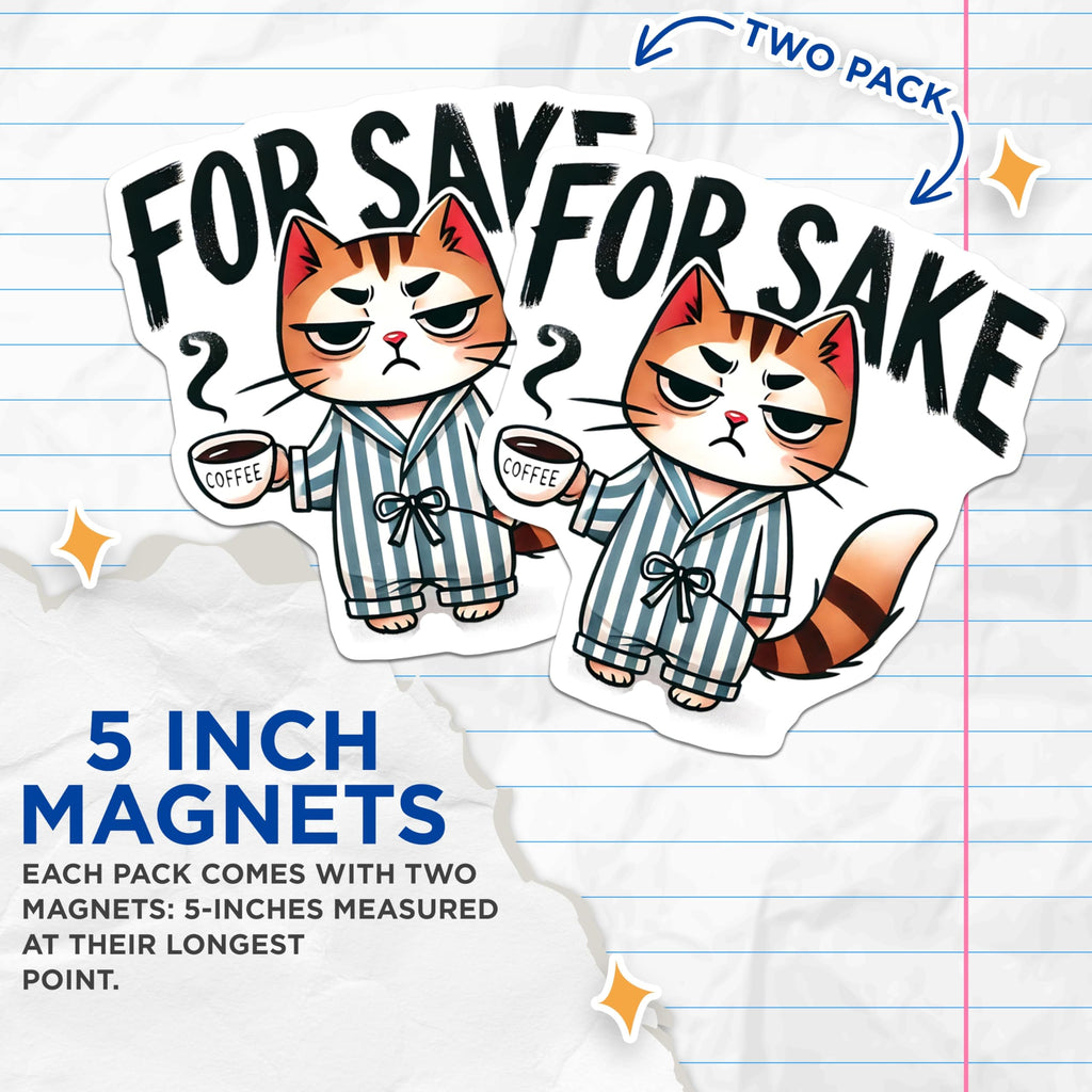 (2 Pack) Grumpy Cat Magnets - for Sake Funny - Coffee Lover Refrigerator Magnets - 5" On Longest Side - Premium Magnet - for Cars, Refrigerators, Toolboxes, Lockers - Made in USA - MAG15154