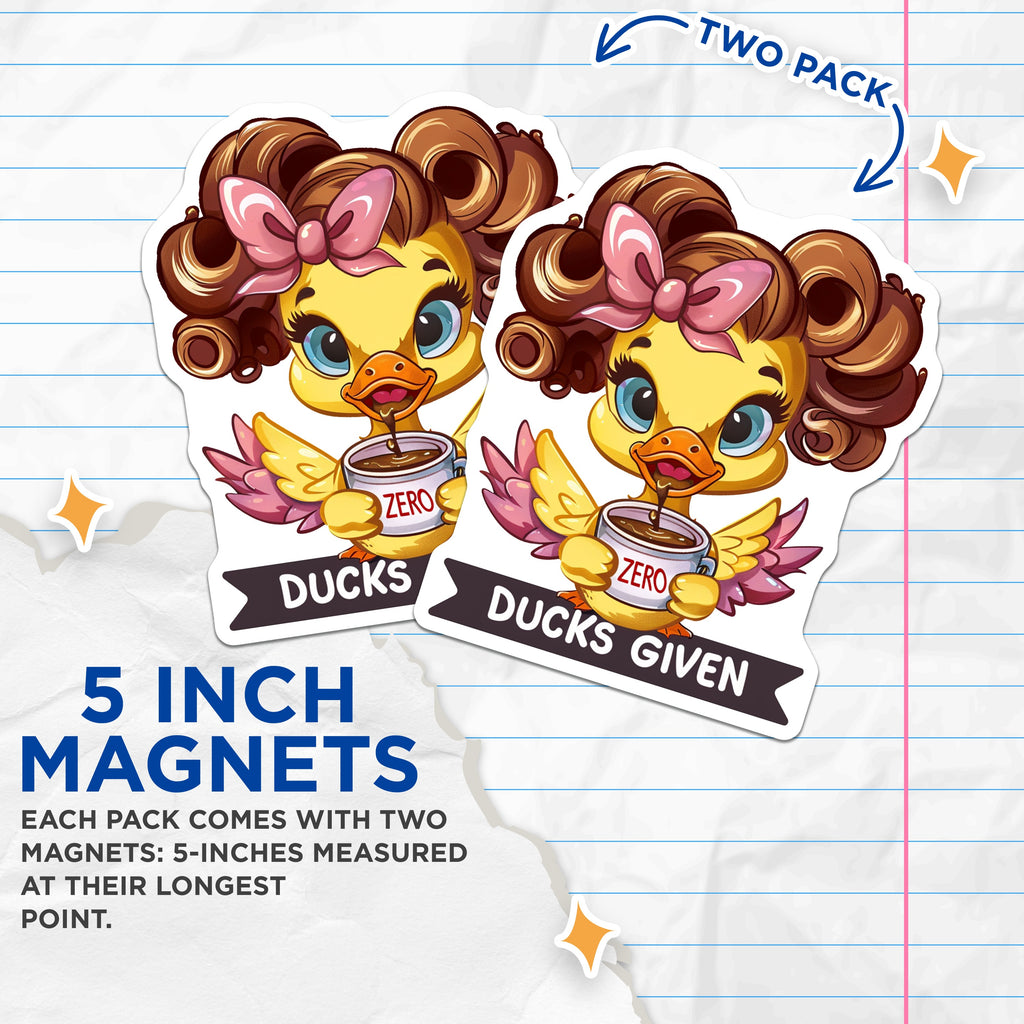 (2 Pack) Zero Ducks Given Magnets - Funny Sarcastic Humor - Coffee Lover Decor - 5 Inches On Longest Side - Thick Durable Magnet - Made in USA - MAG37770