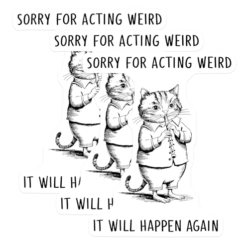 (3 Pack) Sorry for Acting Weird Decals - Funny Cat Meme - Laptop Decals- 3 Inches On Longest Side - Easy Peel & Apply - Made in USA - 3MCS5509