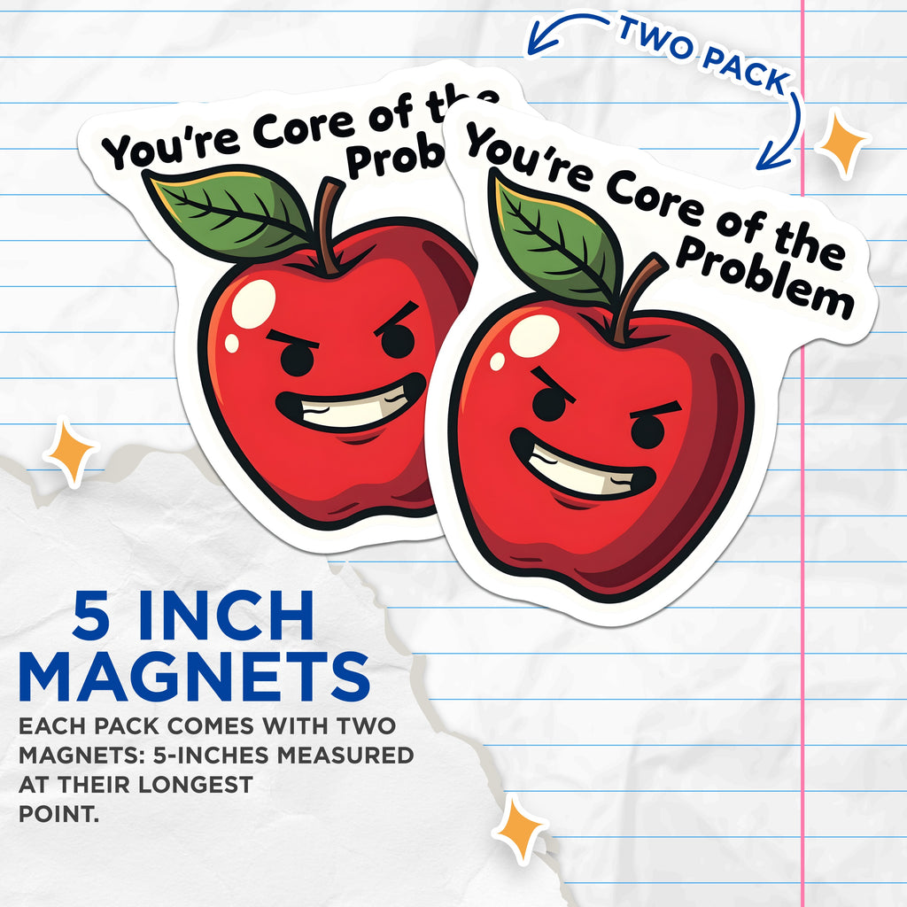 (2 Pack) Core of the Problem Magnets - Funny Apple Quote - Sarcastic Fridge Decor - Teacher Humor - Coworker Gift Idea - 5 Inches On Longest Side - Thick Durable Magnet - Made in USA - MAG36962
