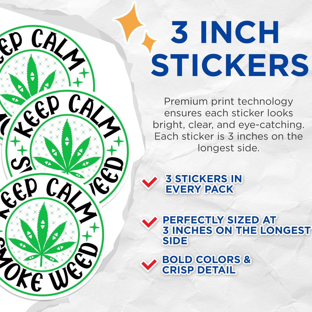 (3 Pack) Keep Calm Smoke Weed Decals - Pot Leaf Sticker - Laptop Decals - 3 Inches On Longest Side - Easy Peel & Apply - Made in USA - 3MCS7699