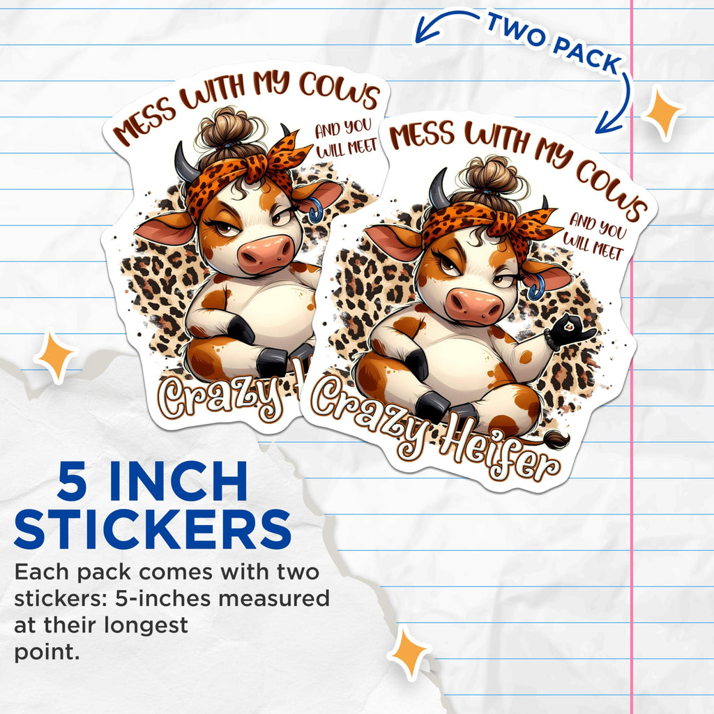 (2 Pack) Mess with My Cows Stickers - Crazy Heifer Stickers - Funny Farm Animal Stickers - 5" On Longest Side - Sticks to Smooth Flat Surfaces - Made in USA - BMCS3774