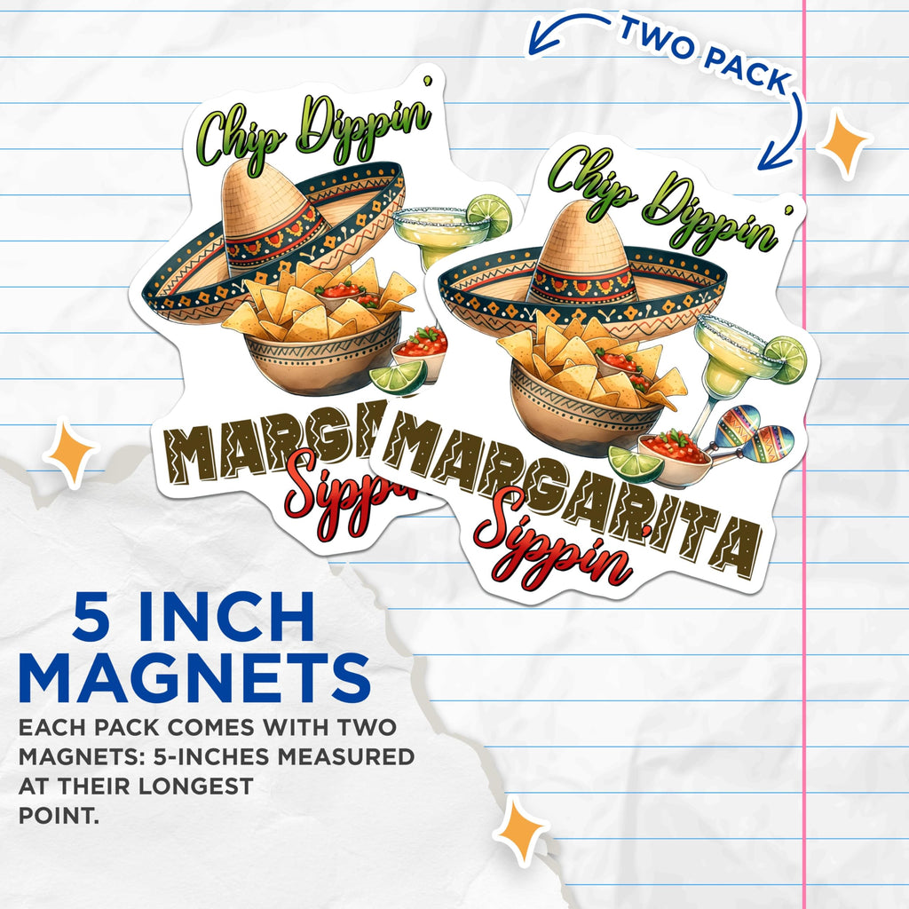 (2 Pack) Chip Dippin Margarita Sippin Magnets - Mexican Fiesta Kitchen Decor - 5" On Longest Side - for Cars, Fridges, Toolboxes - Made in USA - MAG8231
