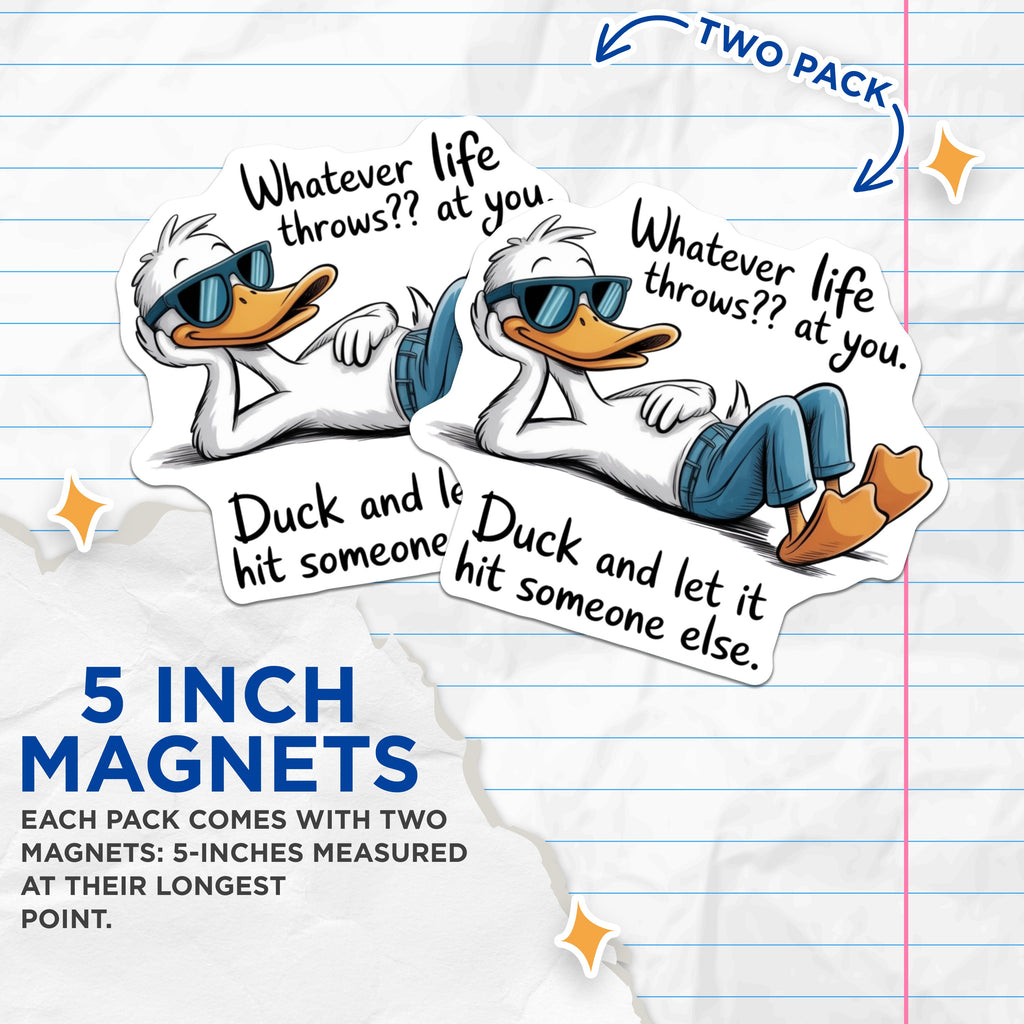 (2 Pack) Funny Duck Magnets - Sarcastic Quote Decor - Witty Humor Appliance Magnet - 5 Inches On Longest Side - Thick Durable Magnet - Made in USA - MAG36916