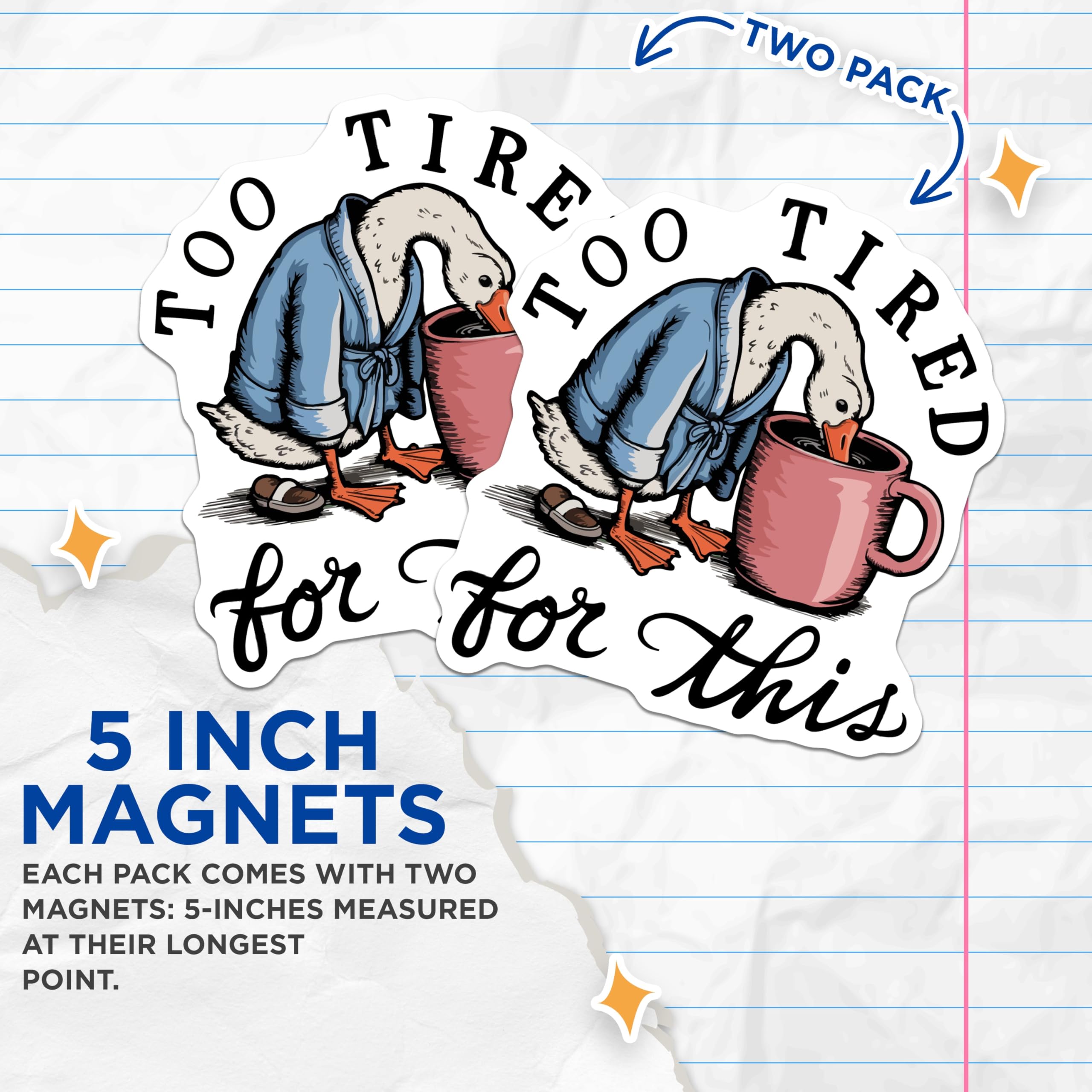 (2 Pack) Too Tired Goose Magnets - Funny Coffee Lover Decor - Sleepy Animal Refrigerator Art - 5 Inches On Longest Side - Thick Durable Magnet - Made in USA - MAG22476