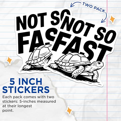 (2 Pack) Not So Fast Stickers - Funny Motivational Sticker - Turtle Design Joke Decal - 5" On Longest Side - Sticks to Smooth Flat Surfaces - Made in USA - BMCS5605
