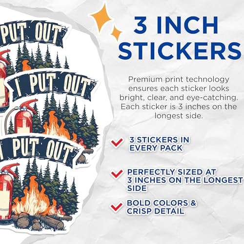 (3 Pack) I Put Out Decals - Funny Firefighting Humor - Camping Outdoors Laptop Decals- 3 Inches On Longest Side - Easy Peel & Apply - Made in USA - 3MCS5459