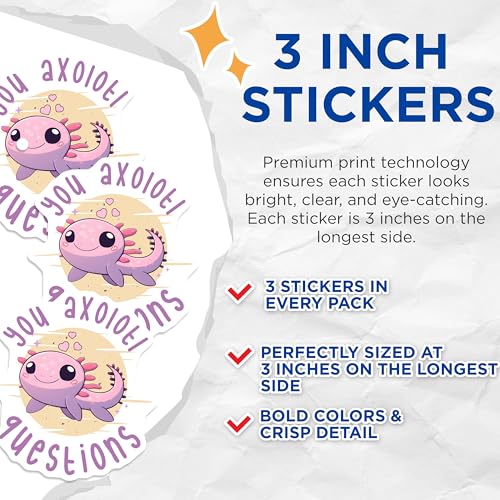 (3 Pack) Axolotl You Questions Decals - Funny Pun - Cute Animal Sticker Pack - 3 Inches On Longest Side - Easy Peel & Apply - Made in USA - 3MCS6541