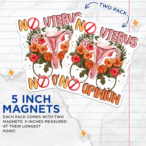 (2 Pack) No Uterus No Opinion Magnets Magnets - 5" On Longest Side - Made in USA - Sticks to Refrigerators & Metal Surfaces - MAG9035