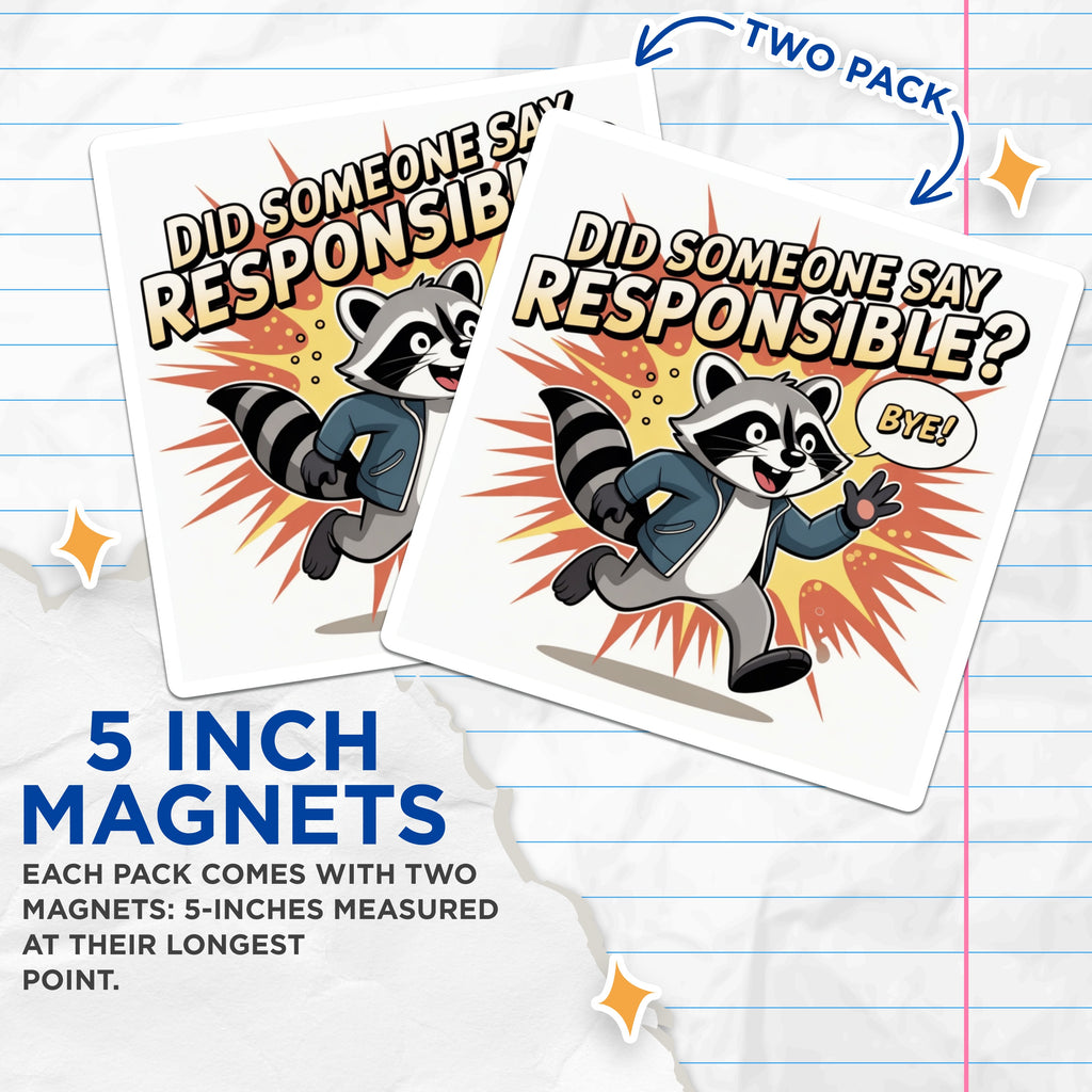 (2 Pack) Responsible Raccoon Magnets - Funny Fridge Decor - Sarcastic Humor Accessory - Witty Animal Statement - 5 Inches On Longest Side - Thick Durable Magnet - Made in USA - MAG39948