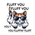 (2 Pack) Funny Cat Stickers - Rude Cat Meme - Fluff You Stickers - 5" On Longest Side - Sticks to Smooth Flat Surfaces - Made in USA - BMCS5659