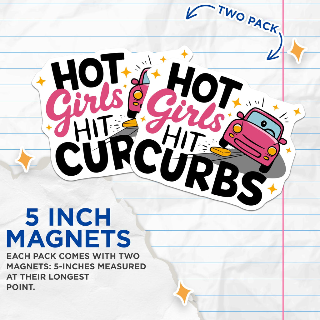 (2 Pack) Hot Girls Hit Curbs Magnets - Funny Driving Humor Decor - Sarcastic Auto Lover Accessory - Pink Cartoon Car Art - 5 Inches On Longest Side - Thick Durable Magnet - Made in USA - MAG20436