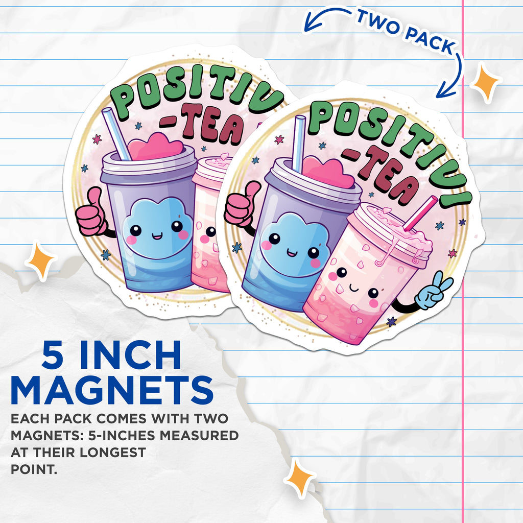 (2 Pack) Positive Tea Magnets - Kawaii Boba Drink Decor - Cute Affirmation Fridge Magnets - Aesthetic Locker Accessories - 5 Inches On Longest Side - Thick Durable Magnet - Made in USA - MAG36090