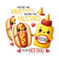 (2 Pack) Funny Pun Stickers - You're The Mustard to My Hot Dog Stickers - Cute Food Pun Stickers for All Ages - 5" On Longest Side - Sticks to Any Smooth Flat Surface - Made in USA - BMCS3534