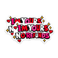 (2 Pack) I'm Yours No Refunds Magnets - Funny Commitment Quote - Pop Art Love Statement - Relationship Humor Decor - 5 Inches On Longest Side - Thick Durable Magnet - Made in USA - MAG22677