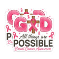 (2 Pack) Breast Cancer Awareness Stickers - All Things Possible Stickers - Faith Hope Stickers - 5" On Longest Side - Sticks to Smooth Flat Surfaces - Made in USA - BMCS15998