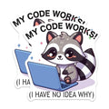 (2 Pack) My Code Works Stickers - Funny Programmer - Adorable Raccoon - 5" On Longest Side - Sticks to Smooth Flat Surfaces - Made in USA - BMCS6084