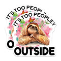 (2 Pack) It's Too Peopley Outside Stickers - Funny Sloth - Nature Lover Decal - 5" On Longest Side - Sticks to Smooth Flat Surfaces - Made in USA - BMCS5706