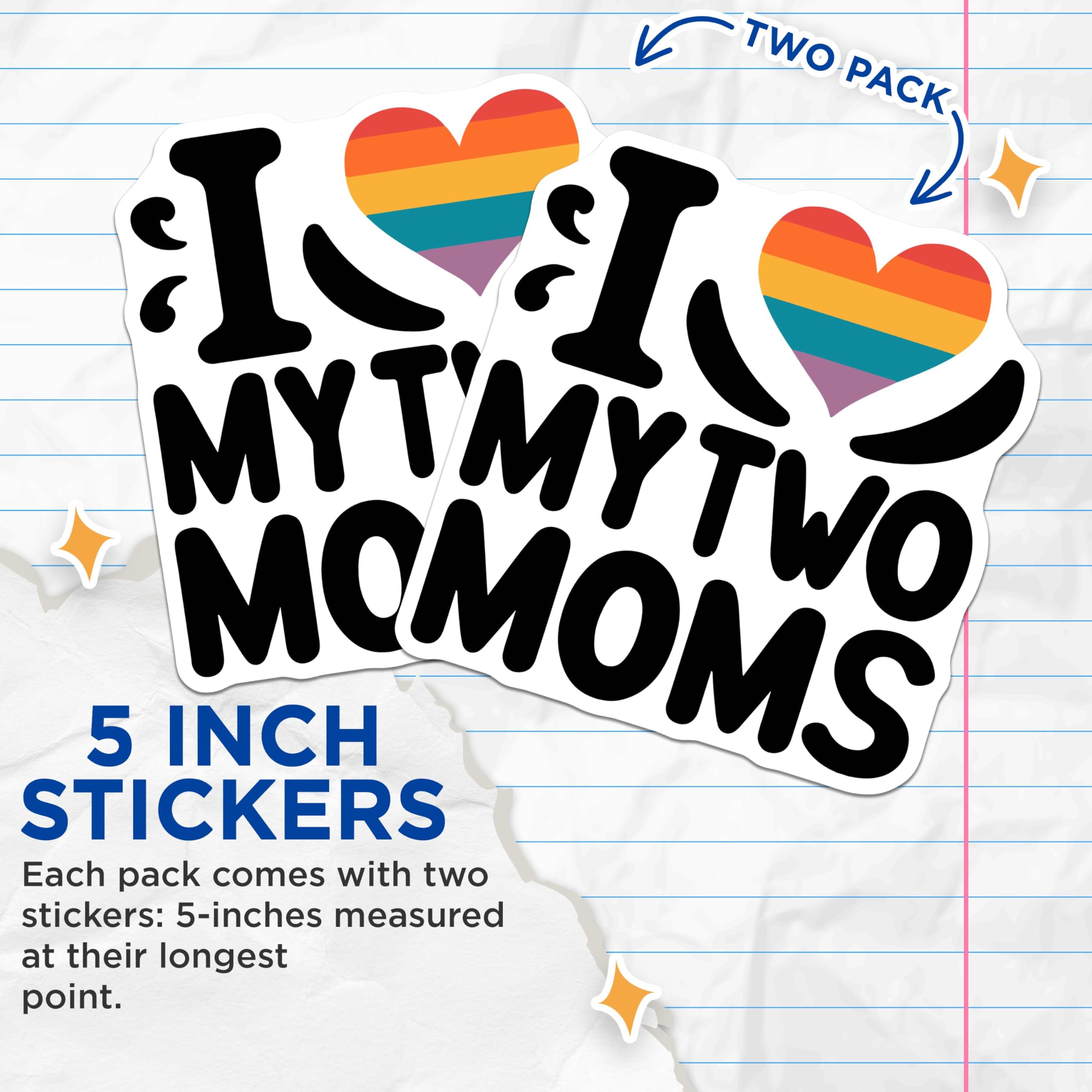 (2 Pack) I Love My Two Moms Stickers - LGBTQ Pride Stickers - Rainbow Heart Decals - 5" On Longest Side - Sticks to Smooth Flat Surfaces - Made in USA - BMCS5086