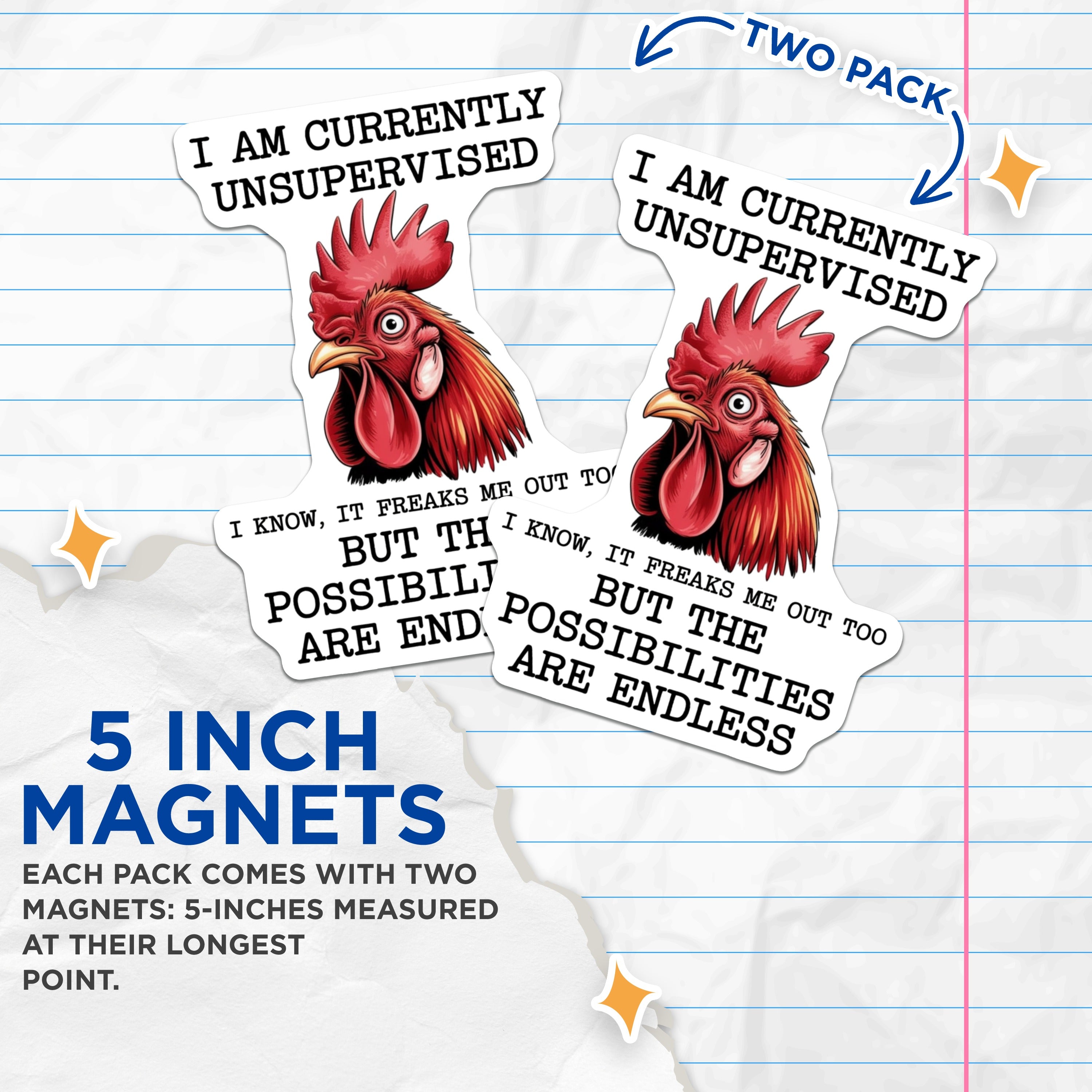(2 Pack) Unsupervised Rooster Magnets - Funny Possibilities Quote - Sarcastic Office Humor - Fridge Locker Decor - 5 Inches On Longest Side - Thick Durable Magnet - Made in USA - MAG36647