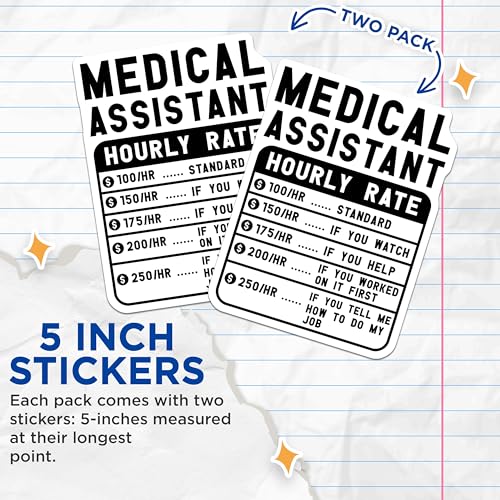 (2 Pack) Medical Assistant Hourly Rate Stickers - Funny Medical Assistant Stickers - Nurse Appreciation Stickers - 5" On Longest Side - Sticks to Smooth Flat Surfaces - Made in USA - BMCS4996