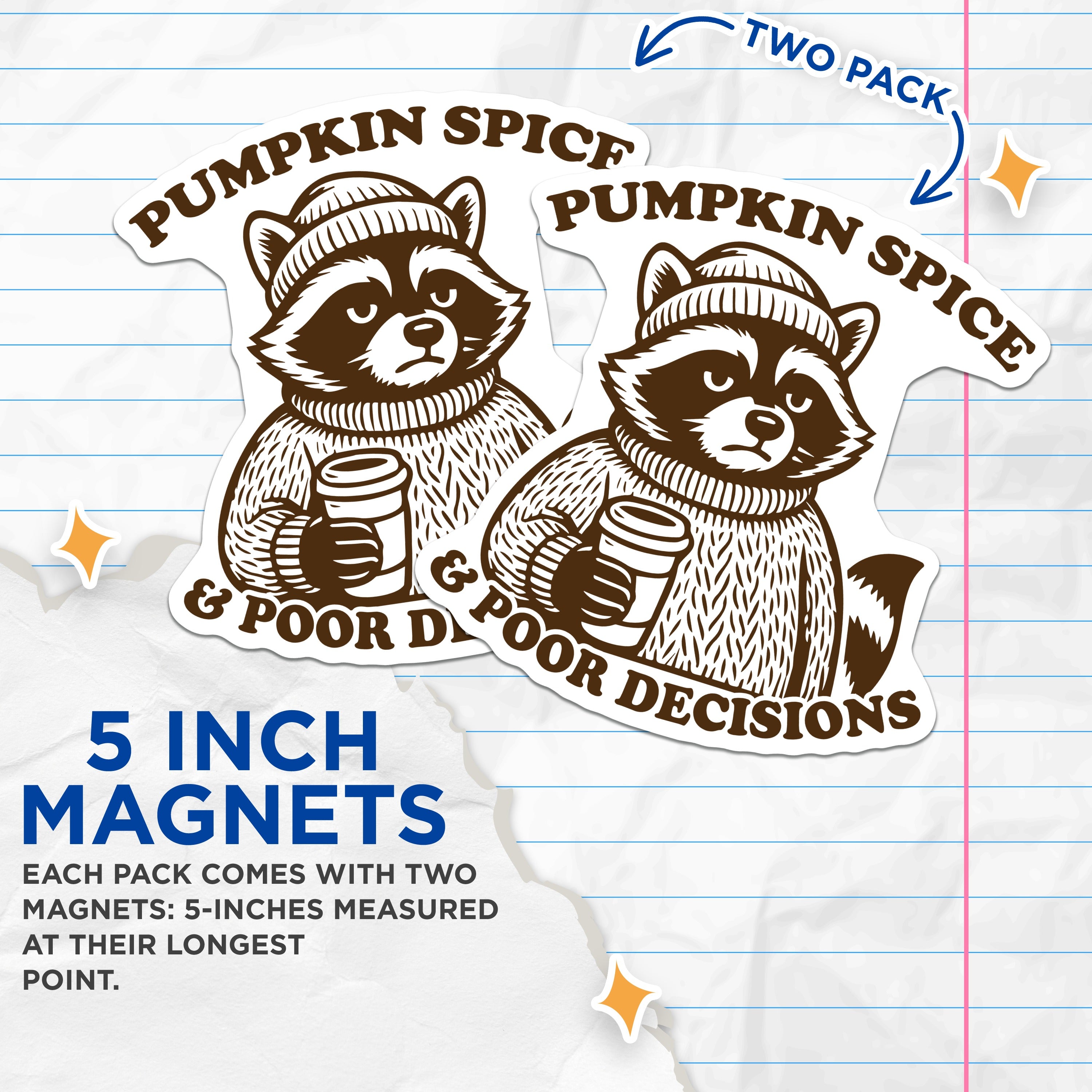 (2 Pack) Pumpkin Spice Poor Decisions Magnets - Funny Raccoon - Autumn Coffee Lover - Fall Fridge Decor - 5 Inches On Longest Side - Thick Durable Magnet - Made in USA - MAG39088