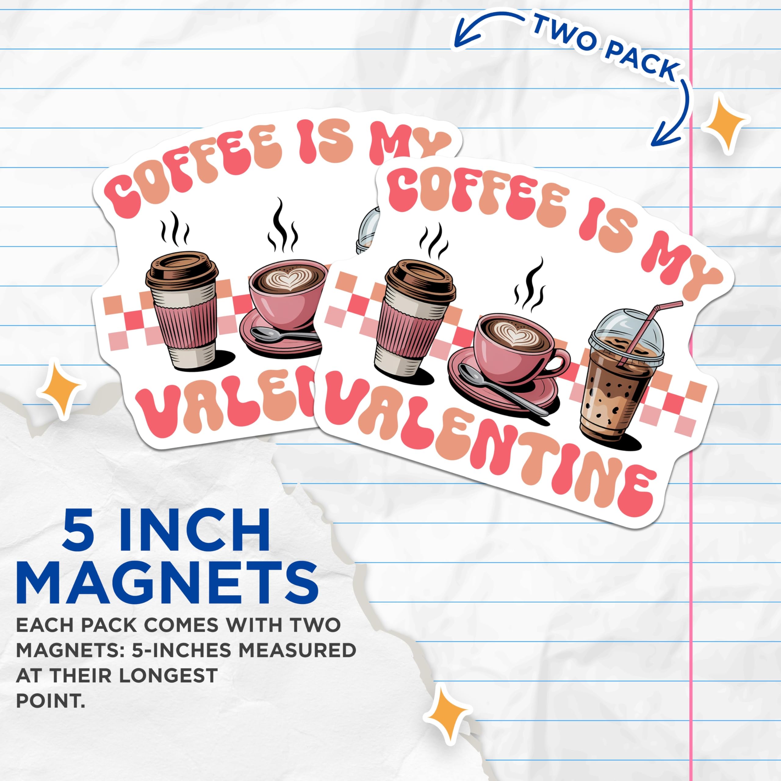 (2 Pack) Coffee is My Valentine Magnets - Coffee Lover - Valentine's Day Magnets - 5" On Longest Side - Premium Magnet - for Cars, Refrigerators, Toolboxes, Lockers - Made in USA - MAG16235