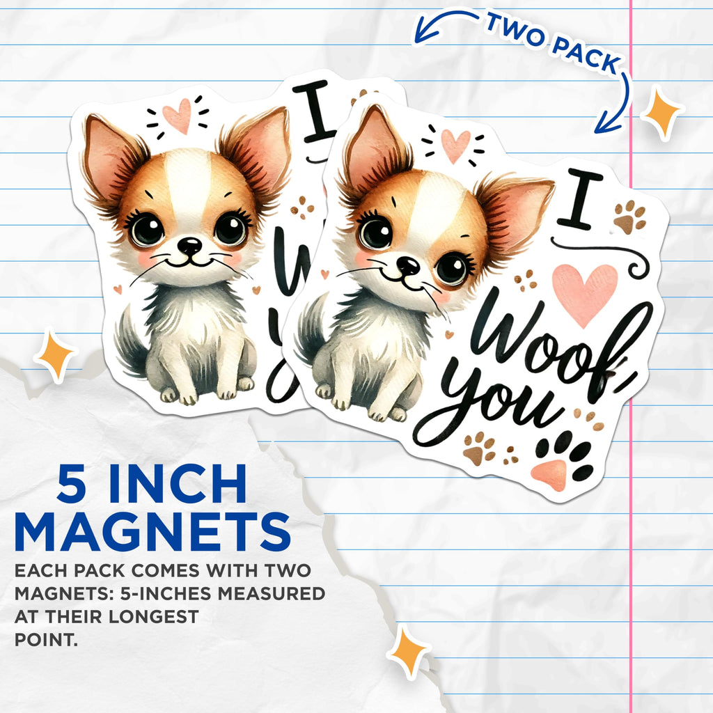 (2 Pack) Chihuahua Dog Magnets - I Woof You - Cute Animal Magnets - 5" On Longest Side - Premium Magnet - for Cars, Refrigerators, Toolboxes, Lockers - Made in USA - MAG14082