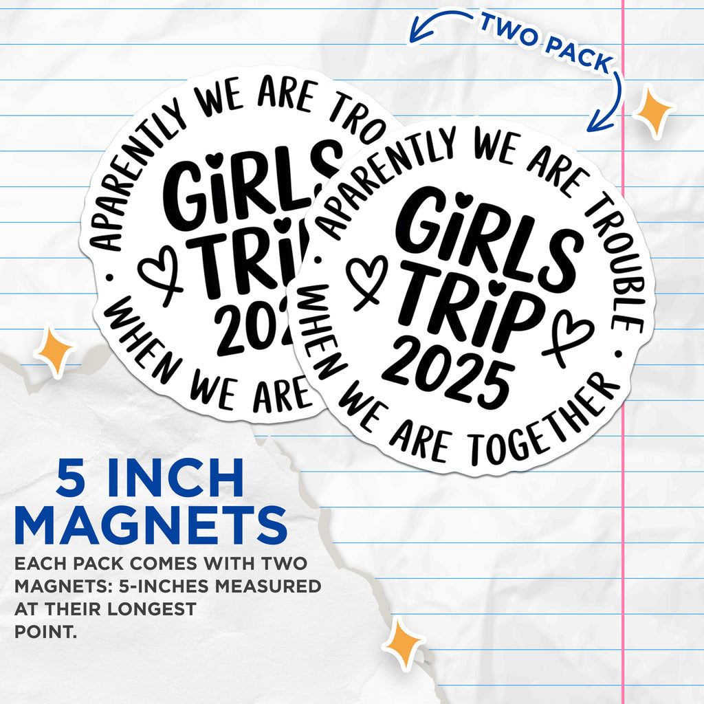 (2 Pack) Girls Trip 2025 Magnets - Funny Friends Travel - Bachelorette Party Keepsake - 5 Inches On Longest Side - Thick Durable Magnet - Made in USA - MAG39008