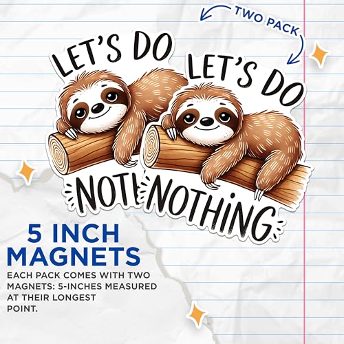 (2 Pack) Let's Do Nothing Magnets - Cute Sloth Magnets - Fun Animal Magnets for Home Decor- 5" On Longest Side - for Fridges, Toolboxes, Cars - Made in USA - MAG2726