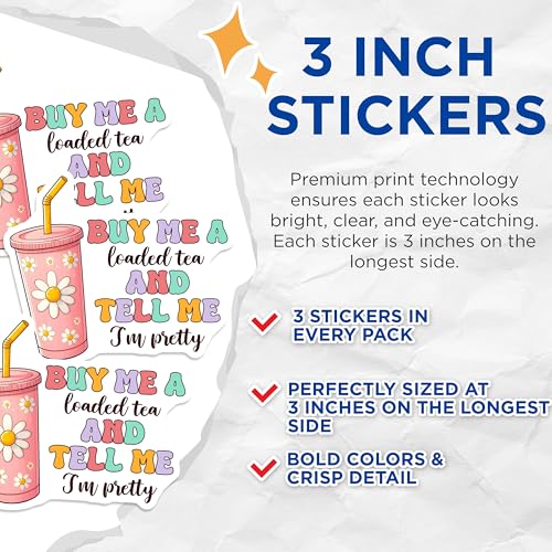 (3 Pack) Loaded Tea Decals - Funny Pretty Quote - Trendy Girl Decals - 3 Inches On Longest Side - Easy Peel & Apply - Made in USA - 3MCS7068