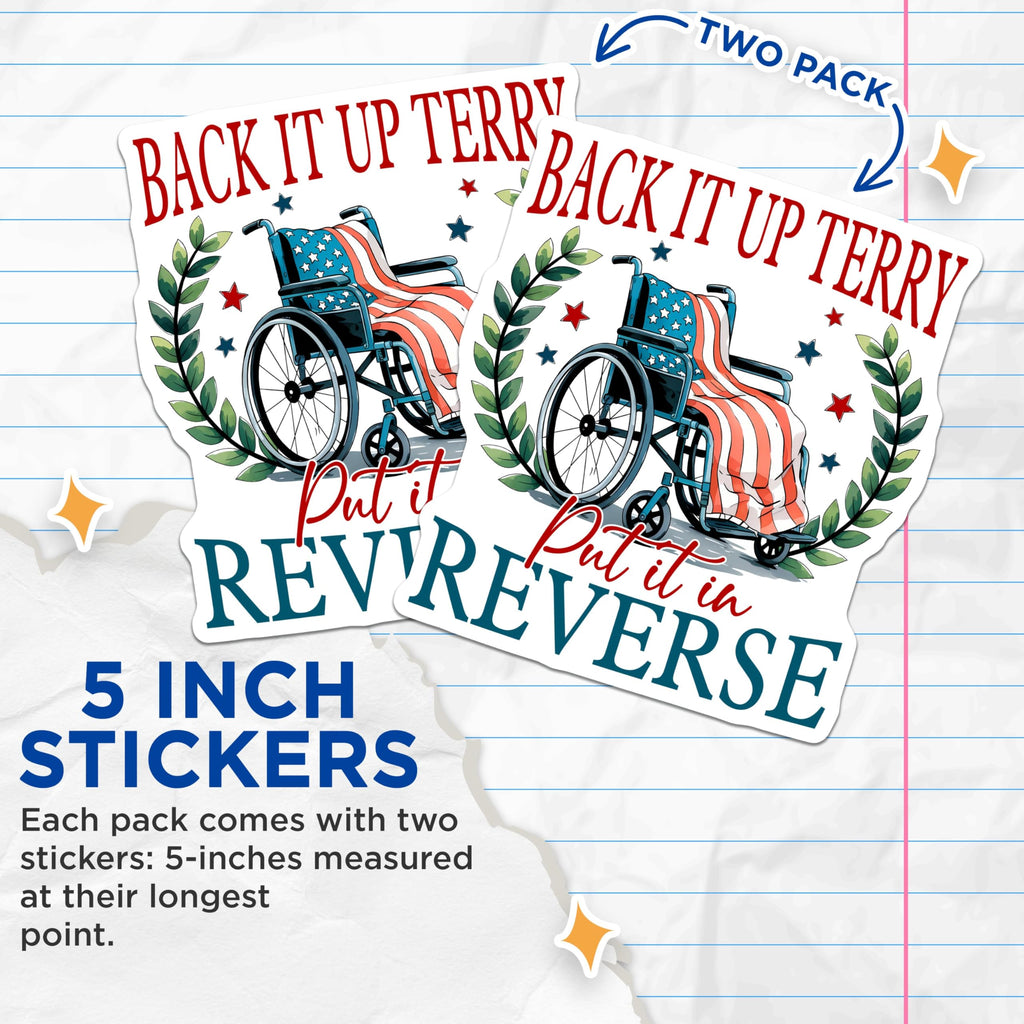 (2 Pack) Funny Patriotic Stickers - Back It Up - Terry Put It in Reverse - 5" On Longest Side - Sticks to Smooth Flat Surfaces - Made in USA - BMCS8371