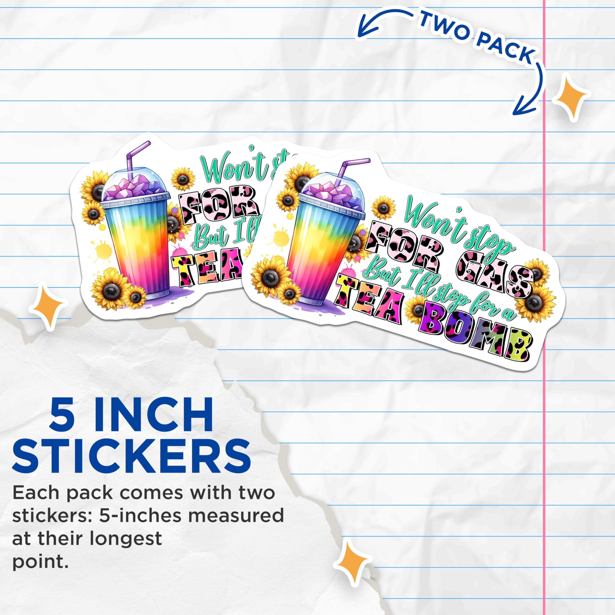 (2 Pack) Won't Stop for Gas Stickers - Tea Bomb Quote - Colorful Sunflowers Pack - 5" On Longest Side - Sticks to Smooth Flat Surfaces - Made in USA - BMCS8308