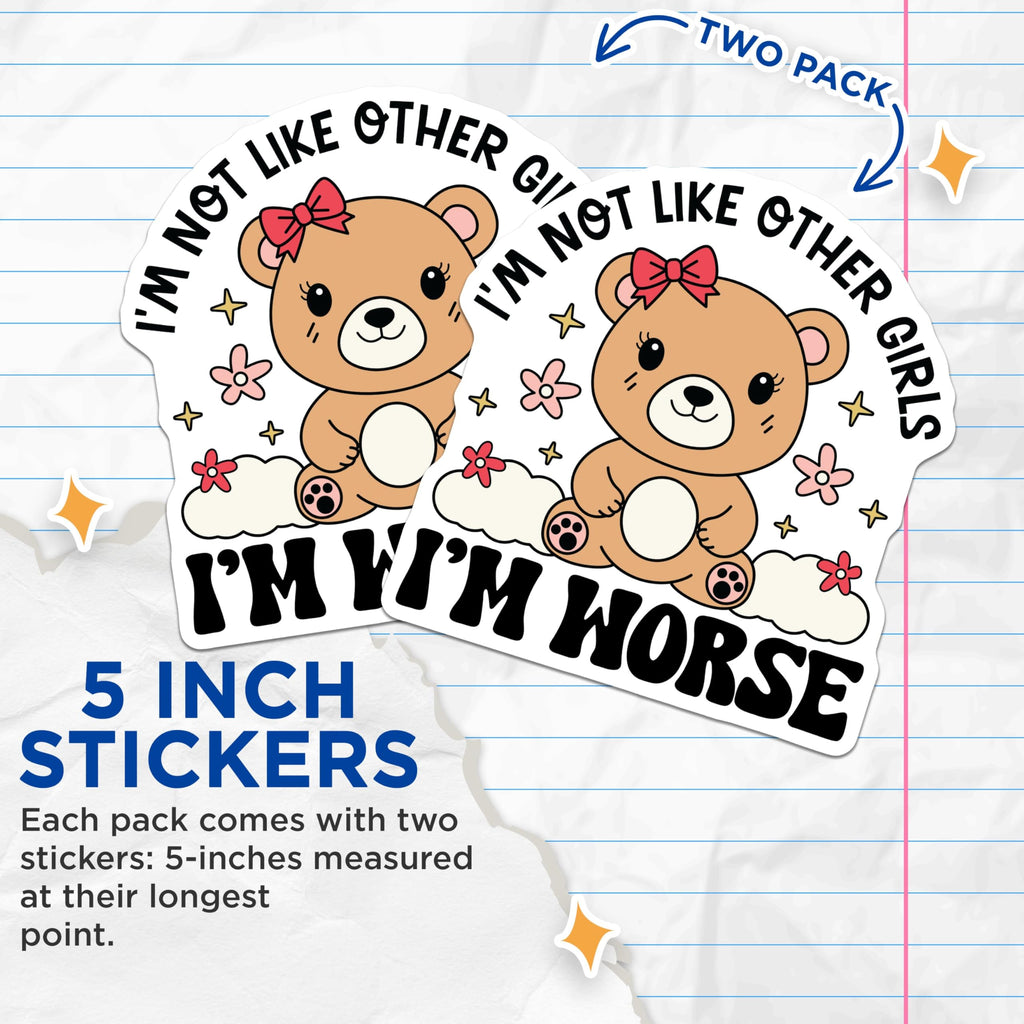 (2 Pack) I'm Not Like Other Girls Stickers - Cute Bear Stickers - Funny Quote Stickers - 5" On Longest Side - Sticks to Smooth Flat Surfaces - Made in USA - BMCS4107