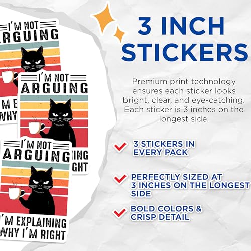 (3 Pack) Funny Cat Decals - Arguing Explained - Sarcastic Quote Decal - Laptop Decal - 3 Inches On Longest Side - Easy Peel & Apply - Made in USA - 3MCS6594
