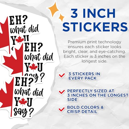 (3 Pack) Eh What Did You Say Decals - Canada Maple Leaf - Canadian Saying - 3 Inches On Longest Side - Easy Peel & Apply - Made in USA - 3MCS8735