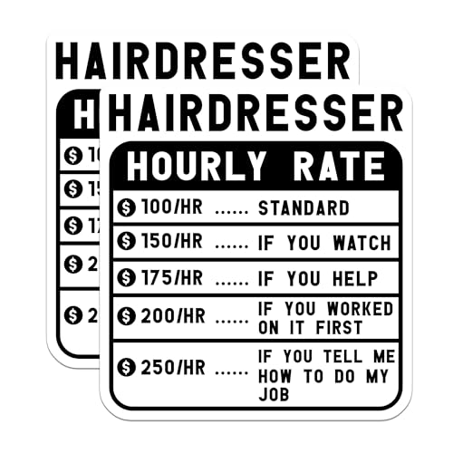 (2 Pack) Hairdresser Hourly Rate Stickers - Funny Hairdresser Stickers - Hairstylist Humor - Hair Salon Sign Stickers - 5" On Longest Side - Sticks to Smooth Flat Surfaces - Made in USA - BMCS4974