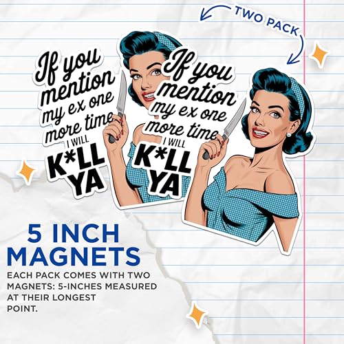 (2 Pack) Funny Retro Magnets - Humorous Ex Quotes Magnets - Sassy Pop Art Magnets- 5" On Longest Side - for Fridges, Toolboxes, Cars - Made in USA - MAG2585