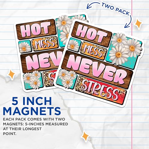 (2 Pack) Hot Mess Never Stress Magnets Magnets - 5" On Longest Side - Made in USA - Sticks to Refrigerators & Metal Surfaces - MAG8468