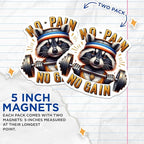 (2 Pack) No Pain No Gain Magnets - Funny Gym Motivational Magnets - Raccoon Weightlifting Art Magnets - 5" On Longest Side - for Cars, Fridges, Toolboxes - Made in USA - MAG4531