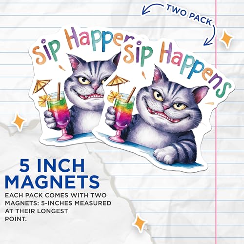 (2 Pack) Sip Happens Magnets Magnets - Funny Cat Magnet - Party Theme Magnet Decorations for Fridge and Office - 5" On Longest Side - Made in USA - Sticks to Refrigerators & Metal Surfaces - MAG8555