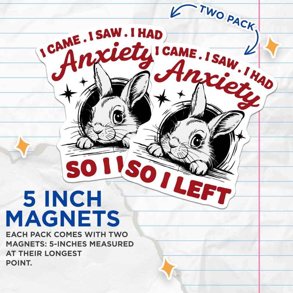 (2 Pack) Funny Bunny Magnets - Social Anxiety Meme - I Came I Saw I Had Anxiety So I Left Quote - 5 Inches On Longest Side - Thick Durable Magnet - Made in USA - MAG20827