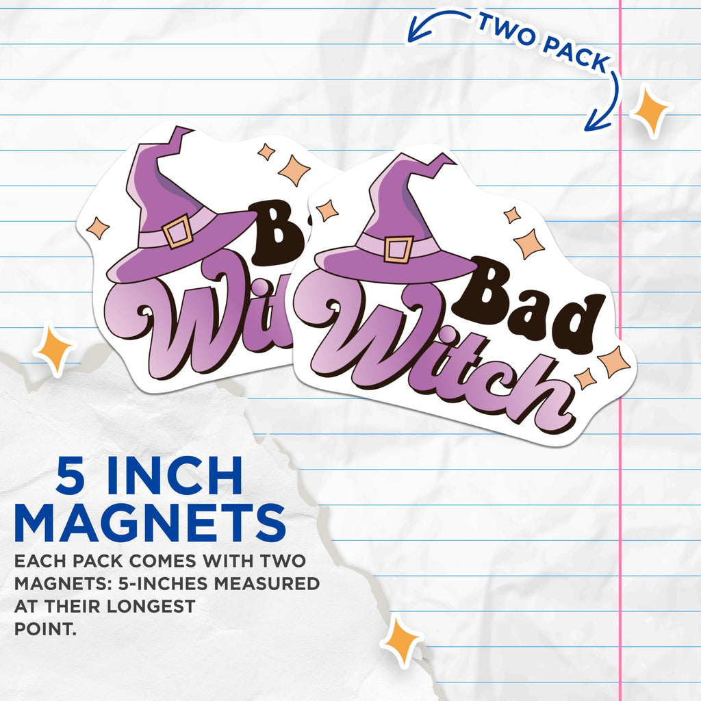(2 Pack) Bad Witch Magnets - Halloween Witchy Vibes - 5 Inches On Longest Side - Premium Magnet - for Cars, Refrigerators, Toolboxes - Made in USA - MAG2194