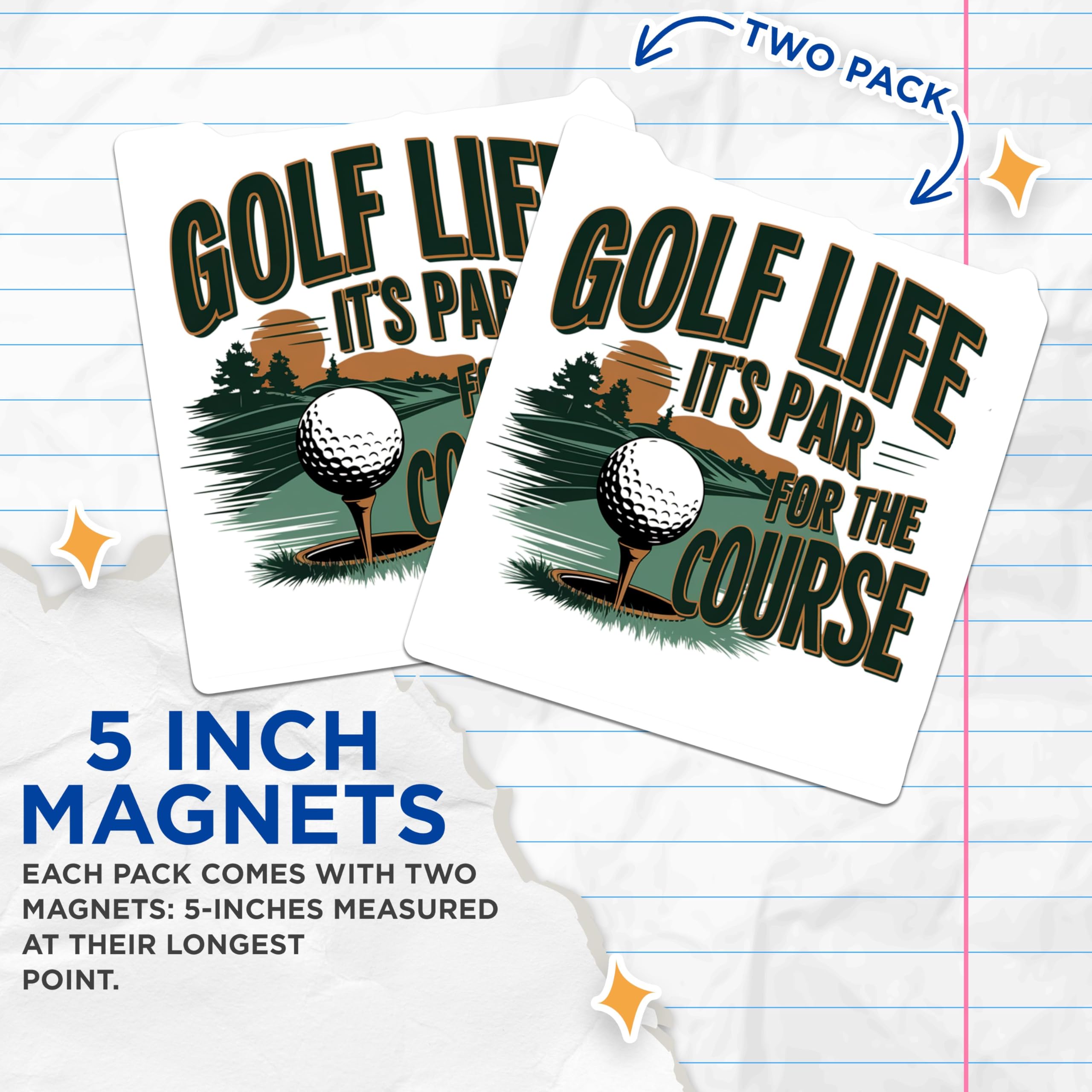 (2 Pack) Golf Life Its Par for The Course Magnets - Funny Golf Sayings - Golf Lover's - Humor Golf Quotes - 5" On Longest Side - for Cars, Fridges, Toolboxes - Made in USA - MAG4253