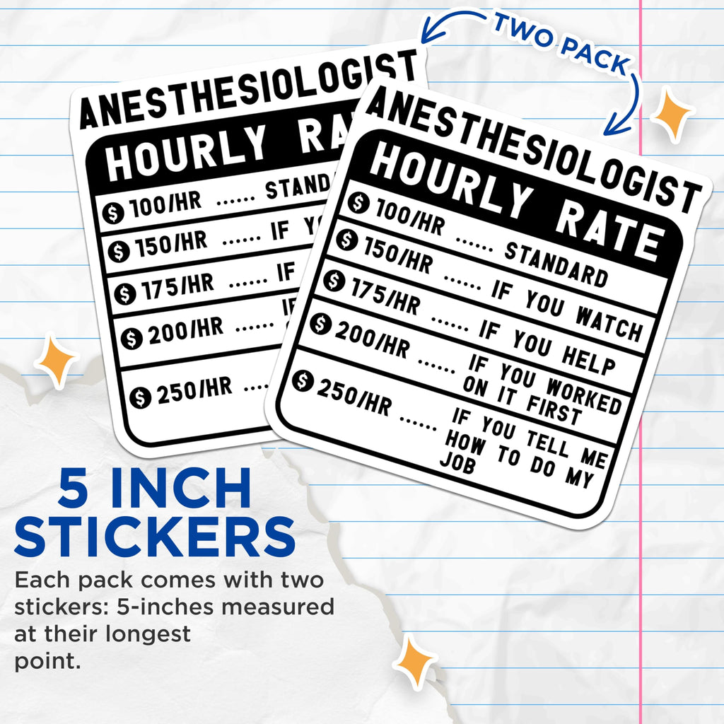 (2 Pack) Anesthesiologist Hourly Rate Stickers - Funny Doctor Stickers - Medical Profession Humorous Stickers - 5" On Longest Side - Sticks to Smooth Flat Surfaces - Made in USA - BMCS4902