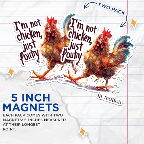 (2 Pack) Funny Chicken Magnets - I'm Not Chicken Just Poultry in Motion Magnets - Humorous Kitchen Decor Magnets- 5" On Longest Side - for Fridges, Toolboxes, Cars - Made in USA - MAG2599