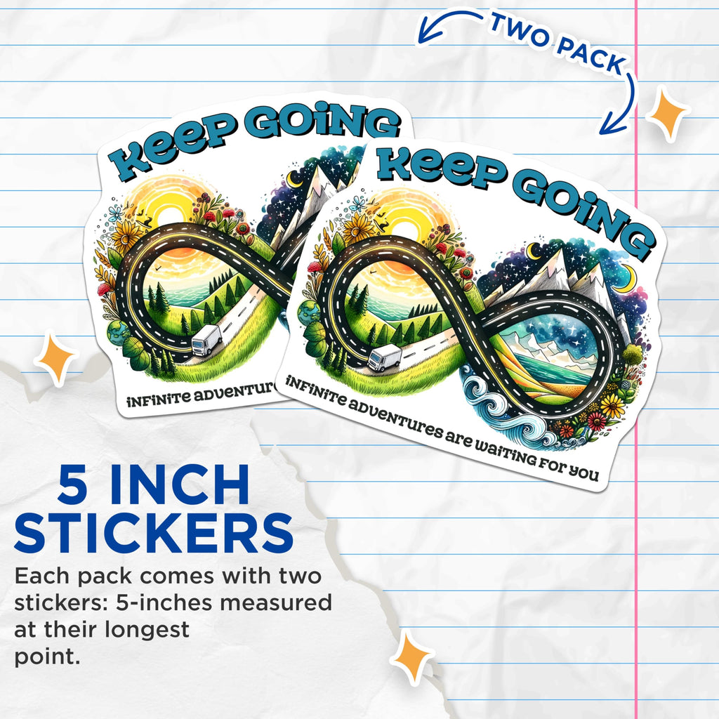 (2 Pack) Keep Going Stickers - Infinite Adventures Stickers - Inspirational Travel Stickers - 5" On Longest Side - Sticks to Any Smooth Flat Surface - Made in USA - BMCS3262
