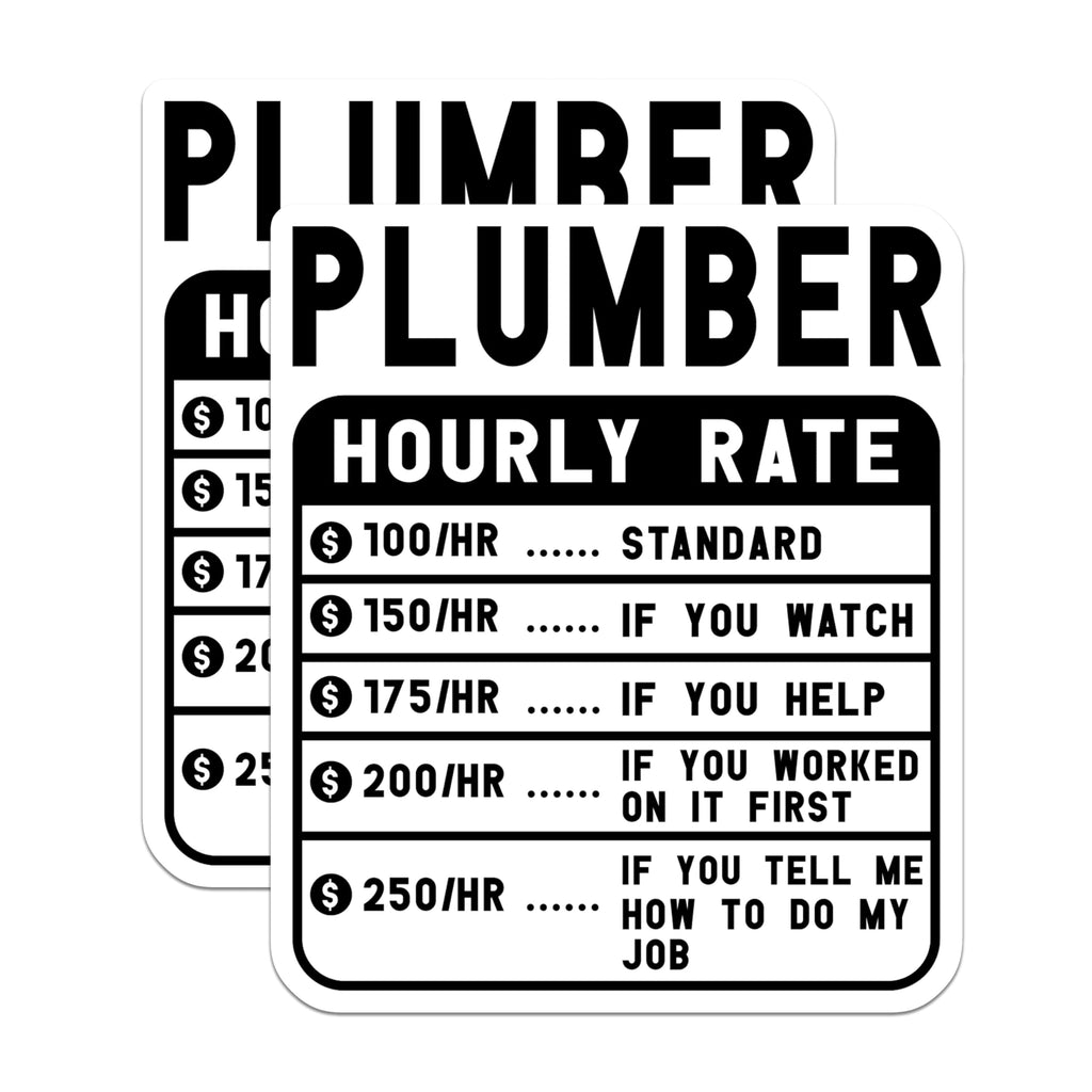 (2 Pack) Plumber Hourly Rate Stickers - Funny Plumber Price List - Plumber Compensation Chart - Humorous Quote Stickers - 5" On Longest Side - Sticks to Smooth Flat Surfaces - Made in USA - BMCS5015
